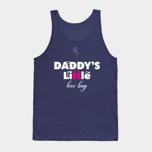 Daddy's Little Love Bug Gift Tank Top